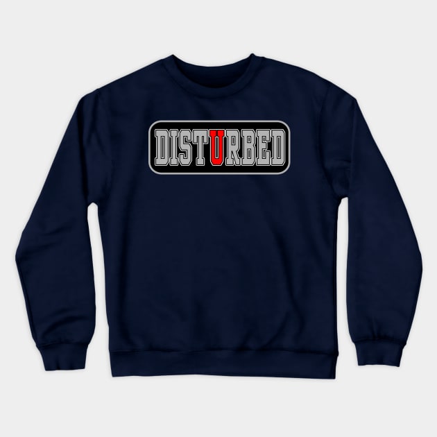 Disturbed Crewneck Sweatshirt by tatzkirosales-shirt-store